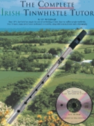 Complete Irish Tinwhistle Tutor by McCullough L E for Penny Whistle