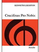 Crucifixus Pro Nobis Op. 38 by Leighton Kenneth for Vocal Scor