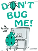 Don't Bug Me by Linn Jennifer for Piano