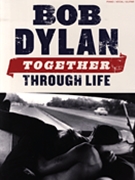 Bob Dylan - Together Through Life by Bob Dylan for