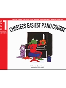 Chester's Easiest Piano Course - Book 1 (Special Edition) by for