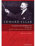 Te Deum and Benedictus Opus 34 by Elgar Edward for SATB