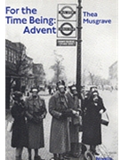 For the Time Being: Advent by Thea Musgrave for SATB