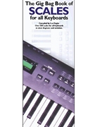 The Gig Bag Book of Scales for All Keyboards by for