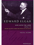 Give Unto the Lord Opus 74 by Elgar Edward for SATB