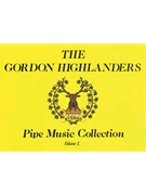The Gordon Highlanders Pipe Music Collection - Volume 1 by - Peter Graham - for