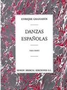 Enrique Granados: Danzas Espanolas Complete For Piano Solo by Granados Enrique for Piano