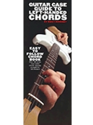 Guitar Case Guide to Left-Handed Chords by for