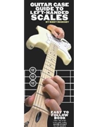 Guitar Case Guide To Left-handed Scales by Rooksby Rikky for Guitar Sca (2nd Edition)