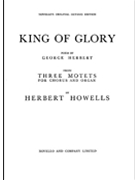 King of Glory by Howells Herbert for SATB