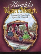 Water Music by Handel George Frideric - Bantock Granville - for Piano