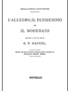 Handel: L'allegro Il Pensieroso Ed Il Moderato by Handel George Frideric for SATB