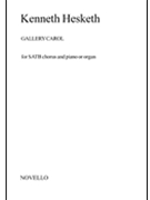 Kenneth Hesketh: Gallery Carol SATB by Hesketh Kenneth for