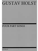 Four Part-Songs by Holst Gustav for SATB