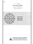 Holy Art Thou by for SATB