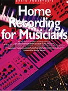 Home Recording For Musicians by Anderton Craig for Text (Recording)