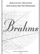 How Lovely Are Thy Dwellings by Brahms Johannes for SATB