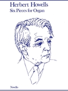Six Pieces For Organ by Howells Herbert for Organ