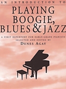 Introduction To Playing Boogie Blues & Jazz by - Agay Denes - for Piano Method