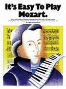 It's Easy To Play Mozart by Mozart Wolfgang Amadeus for Piano