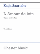 L'amour de Loin by Kaija Saariaho for Vocal Scor