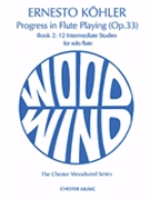 Progress in Flute Playing Op. 33 - Book 2 by Kohler Ernesto for