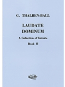 Laudate Dominum - A Collection of Introits Book II by Thalben-Ball George for SATB a cappella