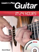 Learn To Play Guitar In 24 Hours by Mead David for Guitar Met