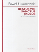 Beatus Vir Sanctus Paulus by Lukaszewski Pawel for SATB a cappella