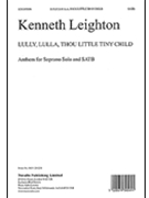 Lully Lulla Thou Little Tiny Child by Leighton Kenneth for SATB a cappella