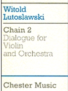 Chain 2 Dialogue For Violin And Orchestra by Lutoslawski Witold for Full Score