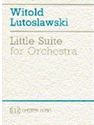 Witold Lutoslawski: Little Suite (For Symphony Orchestra) by Lutoslawski Witold for Study Score