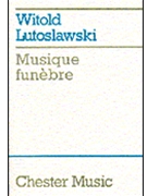 Musique Funebre by Lutoslawski Witold for Study Score