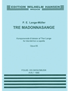 P.E. Lange-Muller: Tre Madonna Sange Op.65 by for SATB