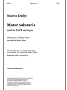 Mater Salutaris by Dalby Martin for SATB