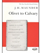J.H. Maunder: Olivet To Calvary by Maunder John Henry for