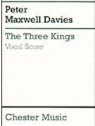 Peter Maxwell Davies: The Three Kings (Vocal Score) by Davies Peter Maxwell for