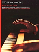 Music For Solo Piano by Mompou for Piano