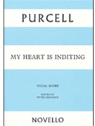 My Heart Is Inditing by Purcell Henry - Dennison Peter - for Major Work