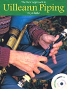 The New Approach to Uilleann Piping by for