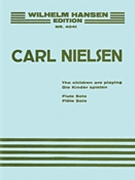 Children Are Playing by Nielsen Carl for Flute Solo
