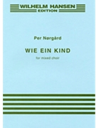 Wie Ein Kind by Per Norgard for SATB