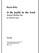 O Be Joyful in the Lord by Kelly Bryan for SATB