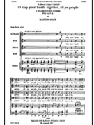 O Clap Your Hands Together All Ye People by Shaw Martin for SATB
