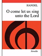 Handel: O Come Let Us Sing Unto The Lord by Handel George Frideric for