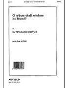 O Where Shall Wisdom Be Found? by Boyce William for SSATB