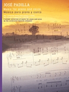 Jose Padilla: Music For Piano & Voice by Padilla for Vocal Collection