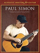 Paul Simon: Acoustic Masters For Guitar by Simon Paul Paul Simon for Guitar Collection