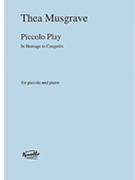 Piccolo Play by Musgrave Thea for Piccolo and Piano