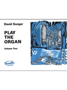 Play The Organ Volume 2 by Sanger for Organ Method